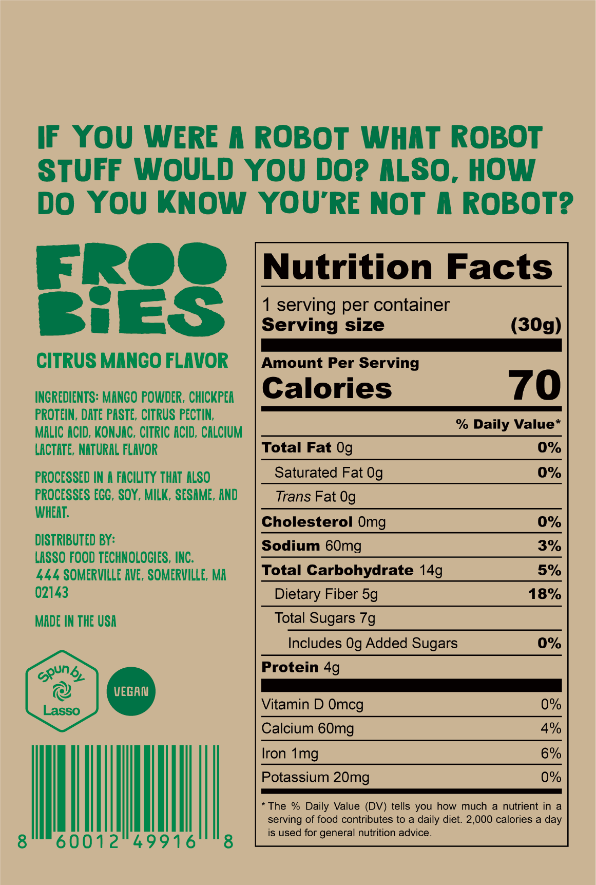 Back of Froobies Citrus Mango pouch featuring the question: 'If you were a robot what robot stuff would you do? Also, how do you know you’re not a robot?' Nutrition label lists 70 calories, 4g protein, 5g fiber, and 0g added sugar.