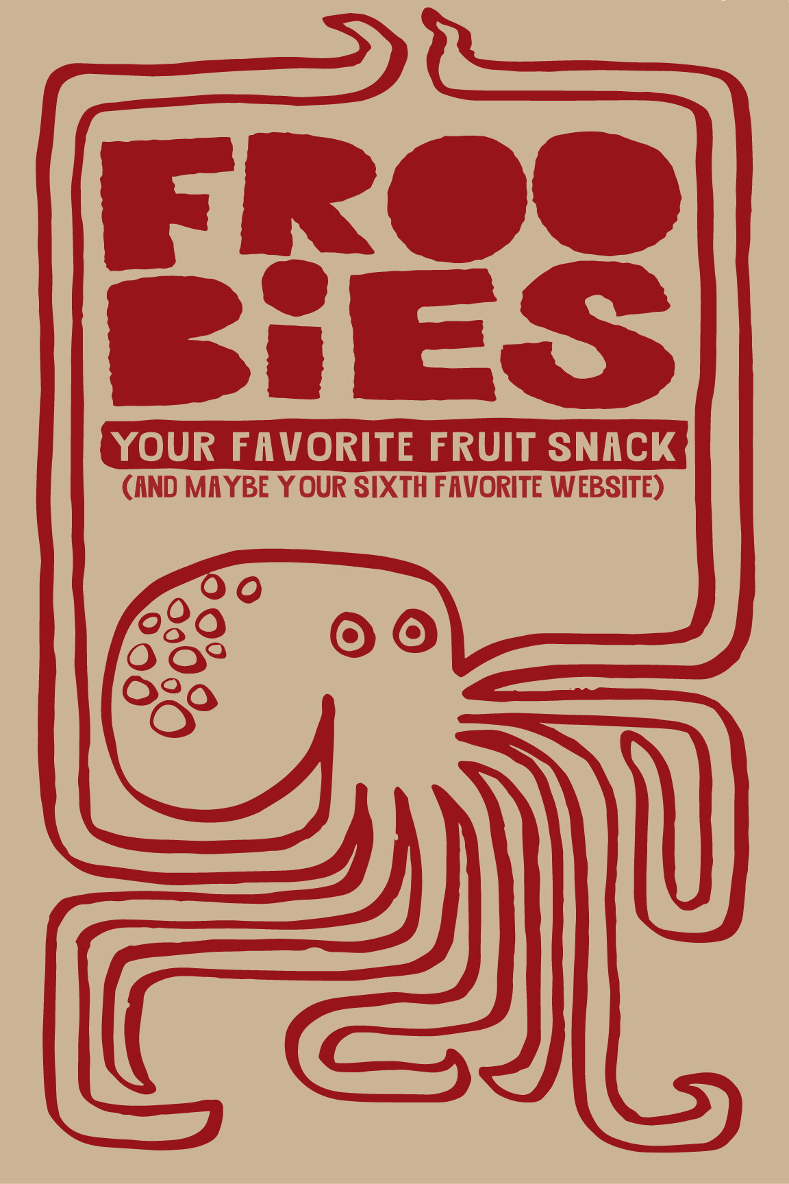 Beige graphic featuring a red octopus illustration and text that reads: 'FROOBIES: Your Favorite Fruit Snack (And Maybe Your Sixth Favorite Website).