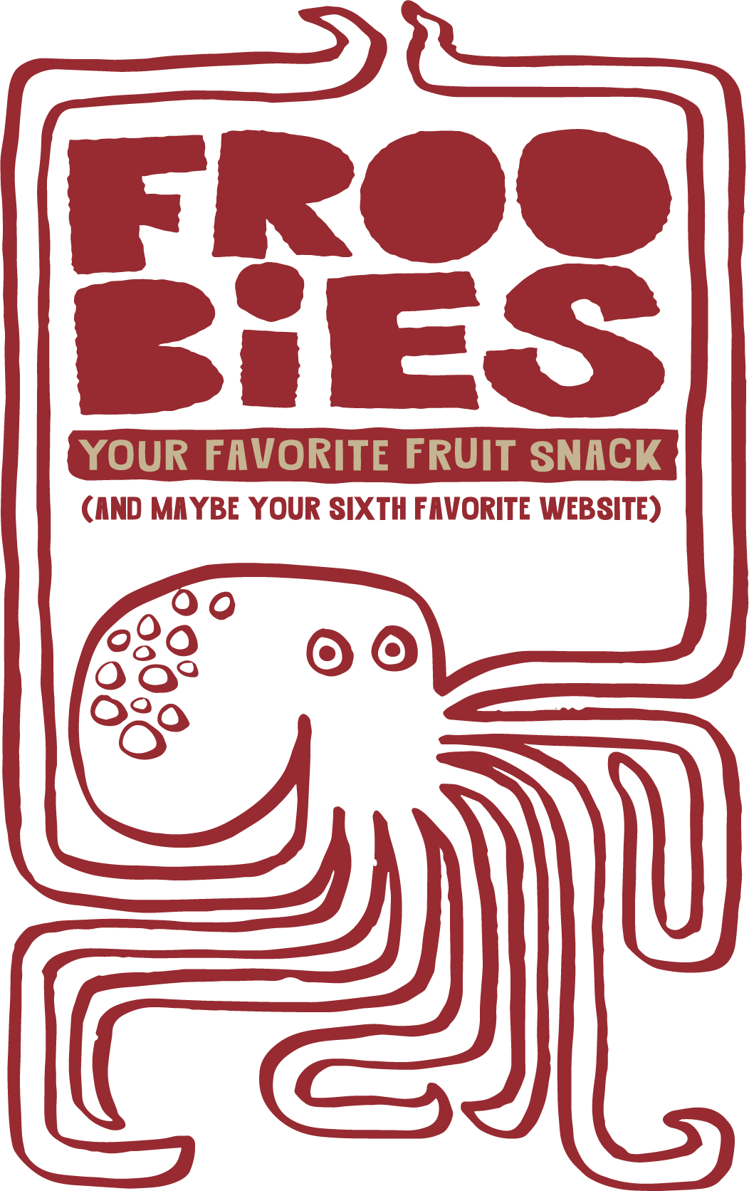 Graphic featuring a red octopus illustration and text that reads: 'FROOBIES: Your Favorite Fruit Snack (And Maybe Your Sixth Favorite Website).